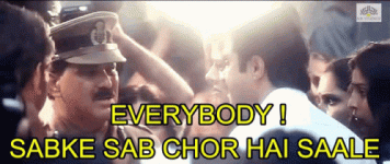 sabke-sab-chor-hai-saale-everybody.gif