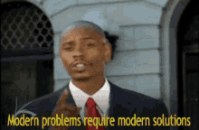 modern-problems-require-modern-solutions.gif