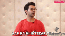 aap-ka-hi-intezar-tha-rajkummar-rao.gif